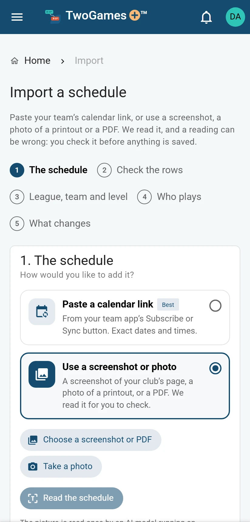 The Import page on a phone at step 1, The schedule: two choices, Paste a calendar link and Use a screenshot or photo, the second chosen, with Choose a screenshot or PDF, Take a photo and Read the schedule under them, and the line saying the picture isn’t kept.